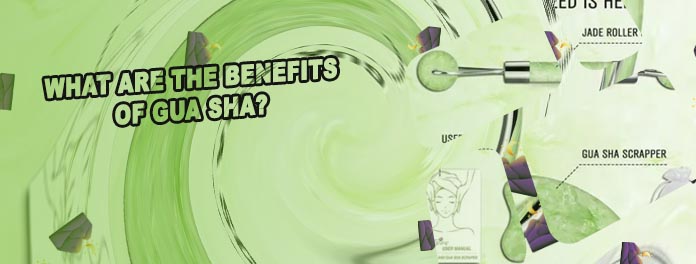 Gua sha and roller benefits